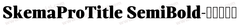 SkemaProTitle SemiBold字体转换